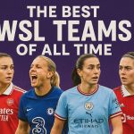 The best WSL teams of all time.