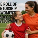 The role of mentorship in women’s soccer development.