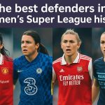 The best defenders in Women’s Super League history.