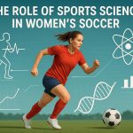 The role of sports science in women’s soccer.
